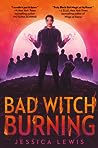 Bad Witch Burning by Jessica   Lewis