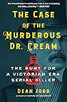 The Case of the Murderous Dr. Cream by Dean Jobb