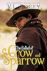 The Ballad of Crow & Sparrow by V.L. Locey