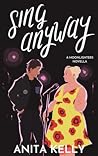 Sing Anyway by Anita Kelly