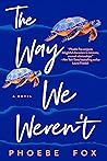 The Way We Weren't by Phoebe Fox