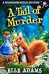 Book cover for A Tail of Murder (Wildwood Witch Mystery #1)