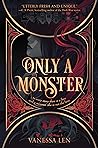 Only a Monster by Vanessa Len