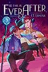 So This Is Ever After by F.T. Lukens