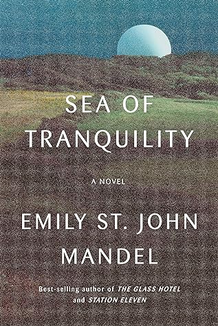 Sea of Tranquility by Emily St. John Mandel