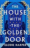 The House with the Golden Door by Elodie Harper