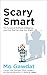 Scary Smart: The Future of ...