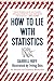 How to Lie with Statistics by Darrell Huff, W. W. Norton & Company