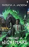 Forging a Nightmare by Patricia A.  Jackson