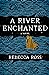 A River Enchanted by Rebecca   Ross