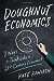 Doughnut Economics: Seven Ways to Think Like a 21st-Century Economist