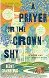 A Prayer for the Crown-Shy by Becky  Chambers