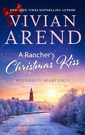 A Rancher's Christmas Kiss (Holidays in Heart Falls Book 5)