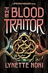 The Blood Traitor by Lynette Noni