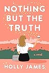 Nothing but the Truth by Holly   James