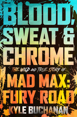 Blood, Sweat & Chrome by Kyle Buchanan