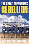 The Great Stewardess Rebellion by Nell McShane Wulfhart