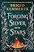 Forging Silver into Stars (Forging Silver into Stars, #1)