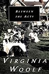 Between the Acts by Virginia Woolf