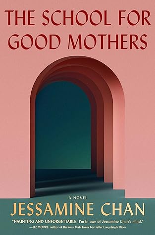 The School for Good Mothers by Jessamine Chan