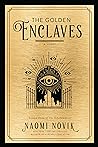 The Golden Enclaves by Naomi Novik