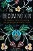 Becoming Kin: An Indigenous Call to Unforgetting the Past and Reimagining Our Future