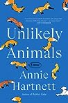 Unlikely Animals by Annie  Hartnett