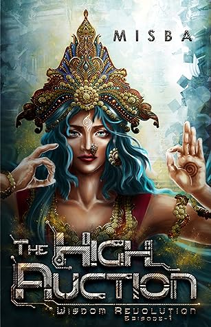 The High Auction (Wisdom Revolution, #1)