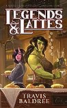 Legends & Lattes (Legends & Lattes, #1)