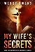 My Wife's Secrets (My Husband's Fiancée, #2)