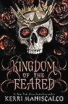 Kingdom of the Feared by Kerri Maniscalco