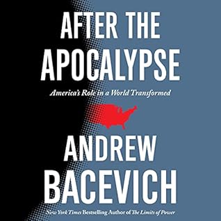 After the Apocalypse by Andrew J. Bacevich