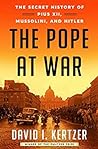 The Pope at War by David I. Kertzer