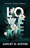 Love Me by Ashley N. Rostek