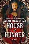 House of Hunger by Alexis Henderson