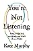 You're Not Listening: What You're Missing and Why It Matters