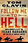 Follow Me to Hell: McNelly's Texas Rangers and the Rise of Frontier Justice