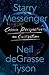 Starry Messenger by Neil deGrasse Tyson