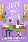 Just My Type by Falon Ballard