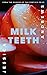 Milk Teeth by Jessica  Andrews