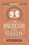 The Bachelor and the Bride by Sarah M. Eden