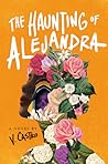 The Haunting of Alejandra by V. Castro