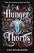 A Hunger of Thorns (A Hunger of Thorns, #1)