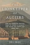 The Lionkeeper of Algiers by Des Ekin
