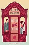 Better Than Fiction by Alexa  Martin