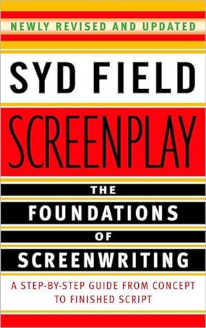Screenplay: The Foundations of Screenwriting Paperback – November 29, 2005