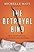 The Betrayal Bind: How to Heal When the Person You Love the Most Hurts You the Worst