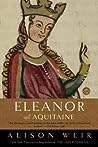 Eleanor of Aquitaine by Alison Weir