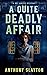 A Quite Deadly Affair A 1920s Mystery Novella (Mr. Quayle Mysteries #0.5) by Anthony Slayton