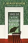 A House with Good Bones by T. Kingfisher